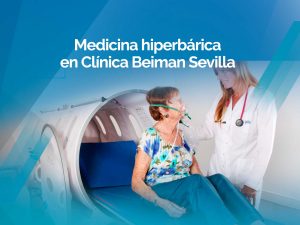 Cámara hiperbárica en Sevilla - Clínica Beiman Sevilla